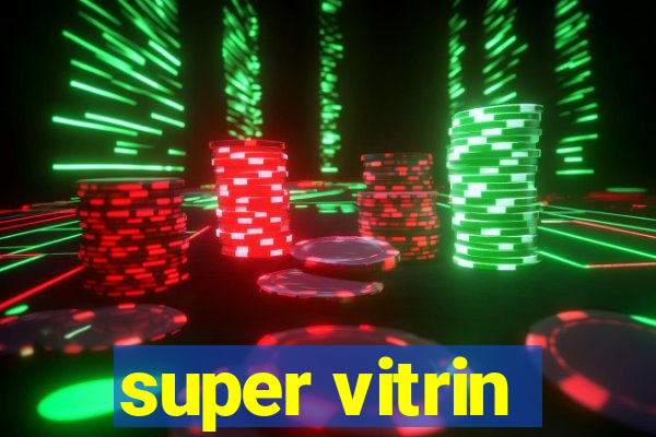 super vitrin